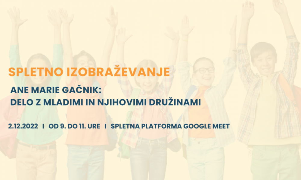 2.12.2024: BREZPLAČNO SPLETNO PREDAVANJE: Delo z mladimi in njihovimi družinami